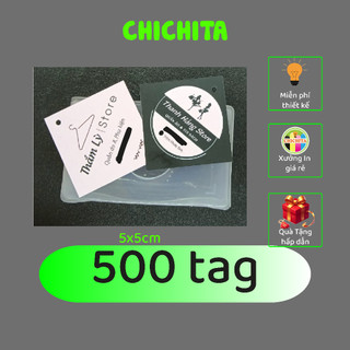 500 tag in cán đục lỗ CHICHITA theo yêu cầu kích thước 5x5