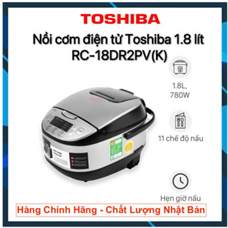 Nồi cơm điện tử Toshiba 1.8 lít RC-18DR2PV(K) || Hàng Trưng Bày Đẹp Như Mới Nguyên Thùng