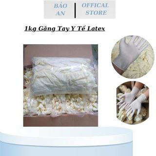 Găng tay y tế | 1kg gang tay y tế latex 160-200 chiếc có bột không bột