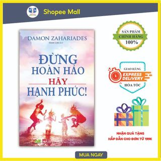 Sách - Đừng Hoàn Hảo Hãy Hạnh Phúc - Damon Zahariades