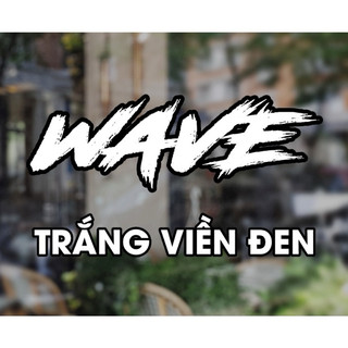 Tem Chữ Wave Size Lớn 30cm dán trang trí xe