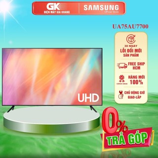 UA75AU7700 - Smart Tivi Samsung 4K 75 inch UA75AU7700 - Bảo Hành Chính Hãng - Giao Hàng Toàn Quốc