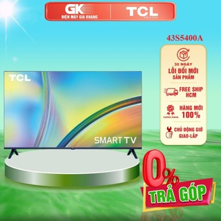 43s5400a - google tivi tcl 43 inch 43s5400a - bảo hành chính hãng - giao toàn quốc