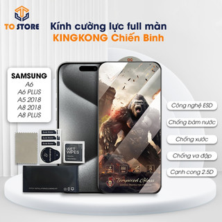Kính cường lực samsung a6, a6 plus, a5, a8, a8 plus kingkong chiến binh full màn | miếng dán bảo vệ màn hình - kingkong