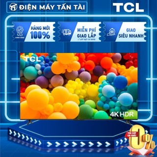 75p638 - tcl 4k 75inch 75p638 hệ điều hành google tivi, hẹn giờ tắt máy, xem film qua usb - bảo hành chính hãng
