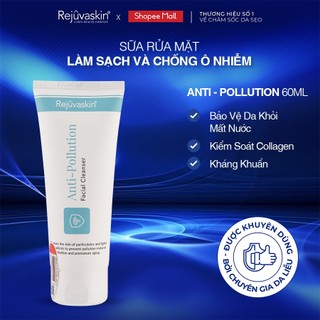 [05/2025]Sữa rửa mặt loại bỏ bụi mịn, sạch sâu, ngừa mụn, sáng da Rejuvaskin Anti-Pollution 60ml