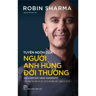 Sách - Tuyên ngôn của người anh hùng đời thường - Robin Sharma