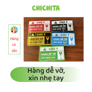 Tem dán hàng dễ vỡ, xin nhẹ tay chichita
