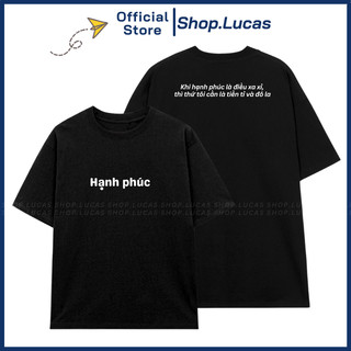 Áo Thun In Chữ HẠNH PHÚC Unisex Nam Nữ Chế Chữ Hài Hước Shop.Lucas