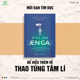 Sách: Hiệu Ứng Đèn Gas - Phát Hiện Và Vượt Qua Sự Thao Túng Ngầm Đang Chế Ngự Cuộc Sống Của Bạn