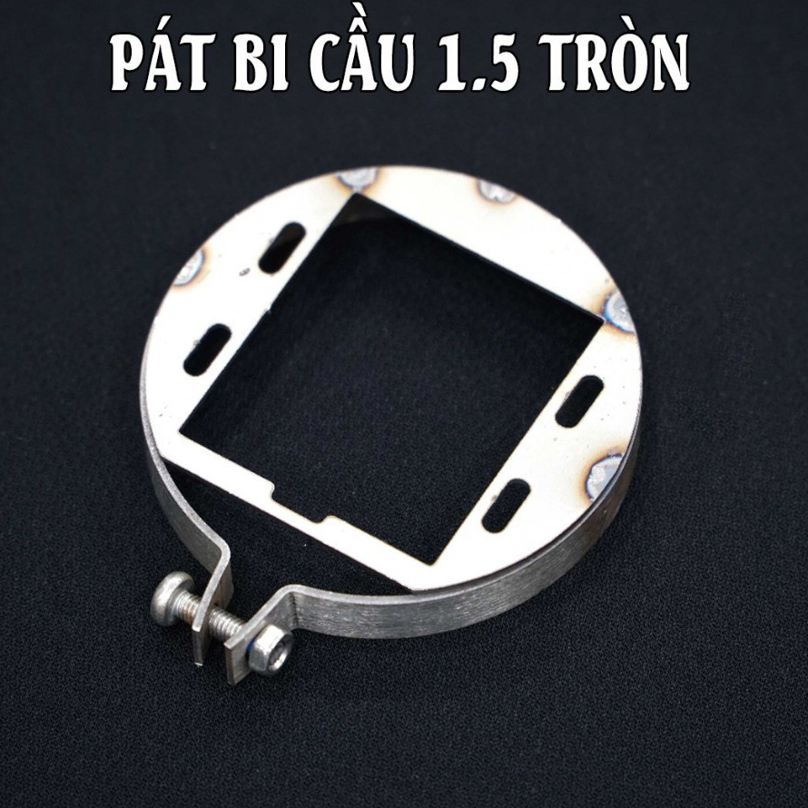 Pát Bi Cầu 1.5, Pas Pass Bas Gắn Đèn Bi Cầu 1.5 Tròn Lắp Cho Xe Máy Chân H4 Có Đai Ốc Có Sẵn Đai Nẹp