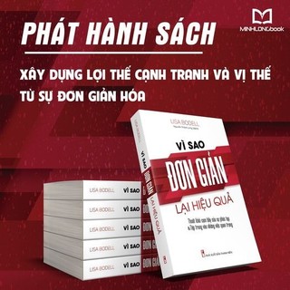 Sách: Vì Sao Đơn Giản Lại Hiệu Quả (Thoát Khỏi Cạm Bẫy Của Sự Phức Tạp Và Tập Trung Vào Những Việc Quan Trọng)
