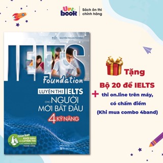 Sách IELTS Foundation - Luyện thi IELTS cho người mới bắt đầu 4 kỹ năng, tặng 20 bộ đề thi trên máy