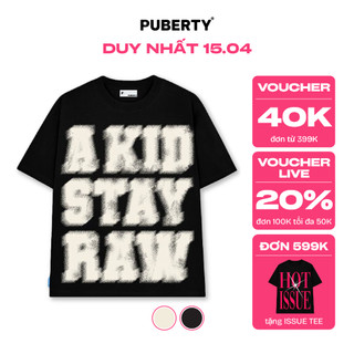 áo thun Localbrand PUBERTY A KID STAY RAW TEE