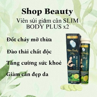 Viên sủi giảm cân slim body plus x2 chính hãng ✅ giảm cân nhanh cấp tốc an toàn detox đẹp da slim body x2 hộp 20 viên