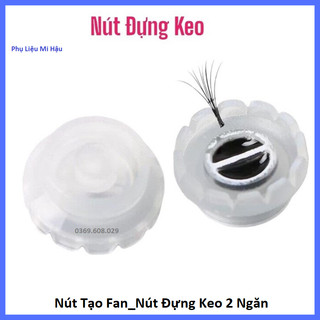 Nút tạo fan nối mi thần thánh_nút đựng keo 2 ngăn tạo fan mi_nút để keo mi,nút để mực phun xăm_phụ liệu mi hậu