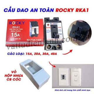 Cầu dao an toàn rocky rka1 15a 20a 30a 40a kèm vỏ, không vỏ, cb aptomat mccb, át atomat, cb cóc