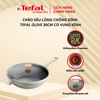 Chảo sâu lòng chống dính Tefal Olive 30cm - Kèm 2 tay cầm & vung kính