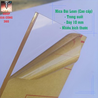  Tấm mica trong suốt 10mm: 30x30 30x40 30x50 40x40 40x60 cm hàng Đài Loan  cao cấp  cắt laser. 