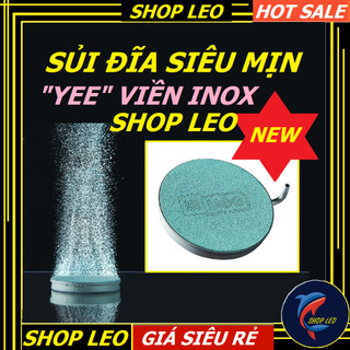 Đĩa sủi Oxy siêu mịn "YEE" viền inox - sủi oxy siêu mịn cho hồ cá cảnh - bể thủy sinh - shopleo