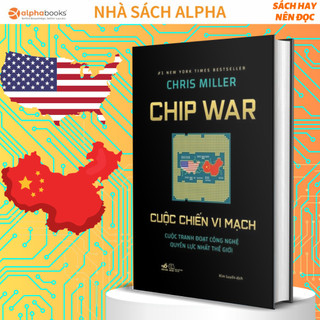 Sách - chip war - cuộc chiến vi mạch: cuộc tranh đoạt công nghệ quyền lực nhất thế giới - nhã nam
