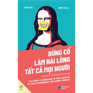 Sách Đừng Cố Làm Hài Lòng Tất Cả Mọi Người - Đưng Để Ai Lợi Dụng Lòng Tốt Của Bạn - YMATE BOOKS