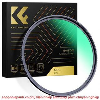 Filter k&f concept nano-x mrc mc uv chống nước chống trầy german optics schott b270