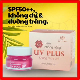 Kem chống nắng UV Plus Dr.Ánh 30ml SPF 50++ dưỡng trắng, thoáng da