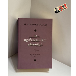 Sách - Ba người Ngự-lâm pháo-thủ - Alexandre Dumas - Nguyễn Văn Vĩnh dịch – Xuất bản Khác