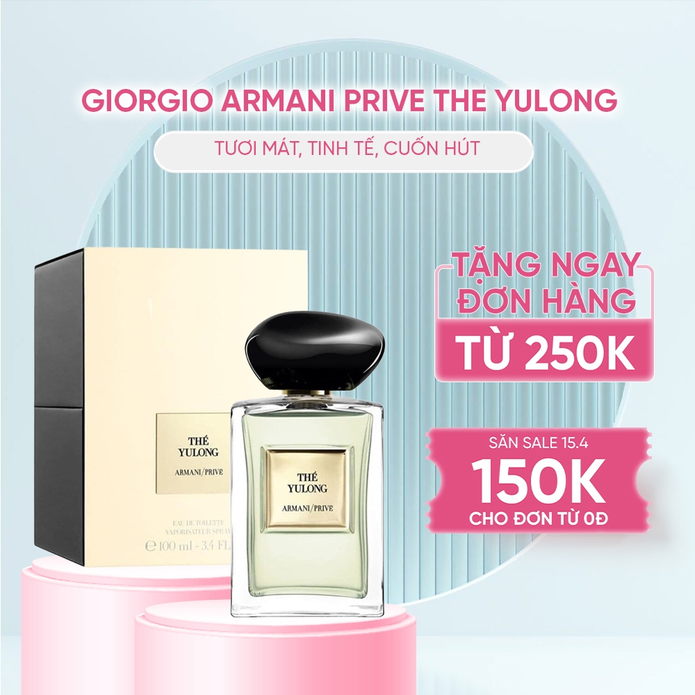 Nước Hoa Nam Nữ Unisex Giorgio Armani Prive Thé Yulong EDT 100ml - Hương Trà Tươi mát, Tinh Tế Và Cuốn Hút