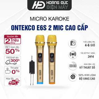 Micro Karaoke Không Dây ONTEKCO E6S Cap Cấp Chống Hú Hát Vang Chuyên Dùng Cho Âm Ly Loa Kéo Bảo Hành Chính Hãng 12 Tháng