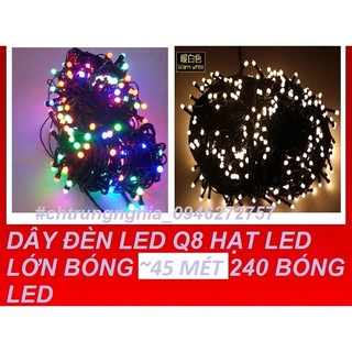 [GIÁ HỦY DIỆT] DÂY ĐÈN LED Q8 HẠT LED LỚN 45  MÉT 160 BÓNG LED