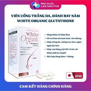 WHITE ORGANIC GLUTATHIONE - Viên uống bổ sung collagen, giúp trắng da, đánh bay nám.