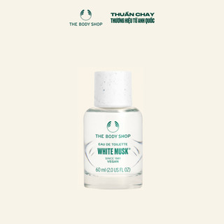  Nước Hoa Hương Xạ Hương Trắng White Musk Eau De Toilette 60ML The Body Shop 