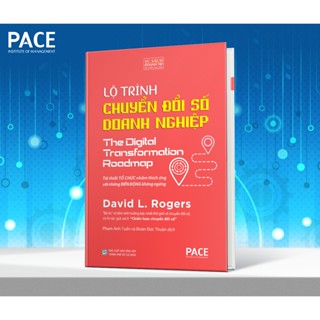 Sách - Lộ Trình Chuyển Đổi Số Doanh Nghiệp (The Digital Transformation Roadmap) - David L. Rogers - PACE Books