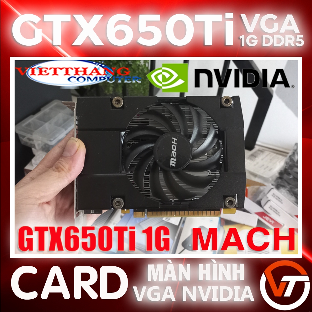 VGA  Mach GTX650Ti 1G DDR5 Mạnh Ngang GTX750 Còn đẹp có 2 cổng xuất hình DVI và Mini HDMI ( Cũ - 2nd )