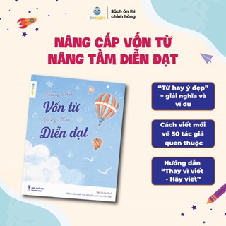 Sách Nâng cấp vốn từ, nâng tầm diễn đạt (Ver1)- Bộ từ điển từ hay ý đẹp, gọi tên tác giả