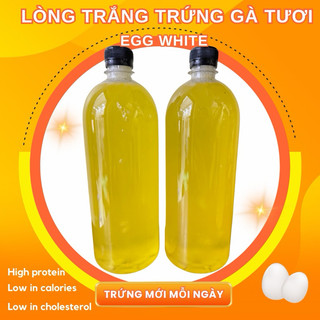 Lòng trắng trứng gà tươi 1kg <1000ml> Có cả chai 500ml (Hoả tốc trong ngày)- EGG WHITE