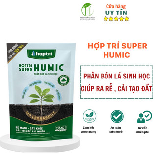 Phân bón lá super acid humic 1kg - phân bón lá sinh học giúp cây phát triển rễ, cải tạo đất tơi xốp