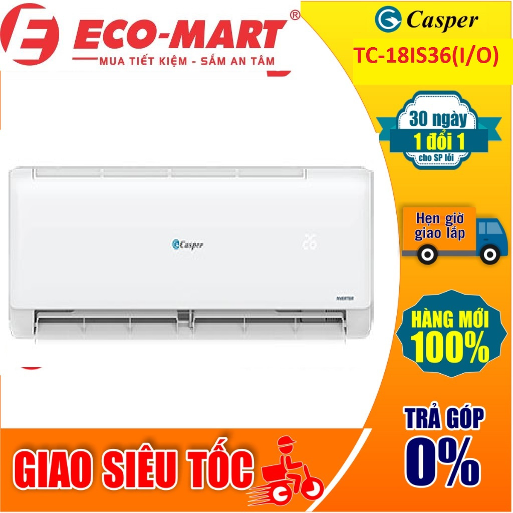 ĐIỀU HÒA CASPER 1 CHIỀU INVERTER 18000BTU máy lạnh 2HP TC-18IS36(I/O) tặng công và gói vật tư