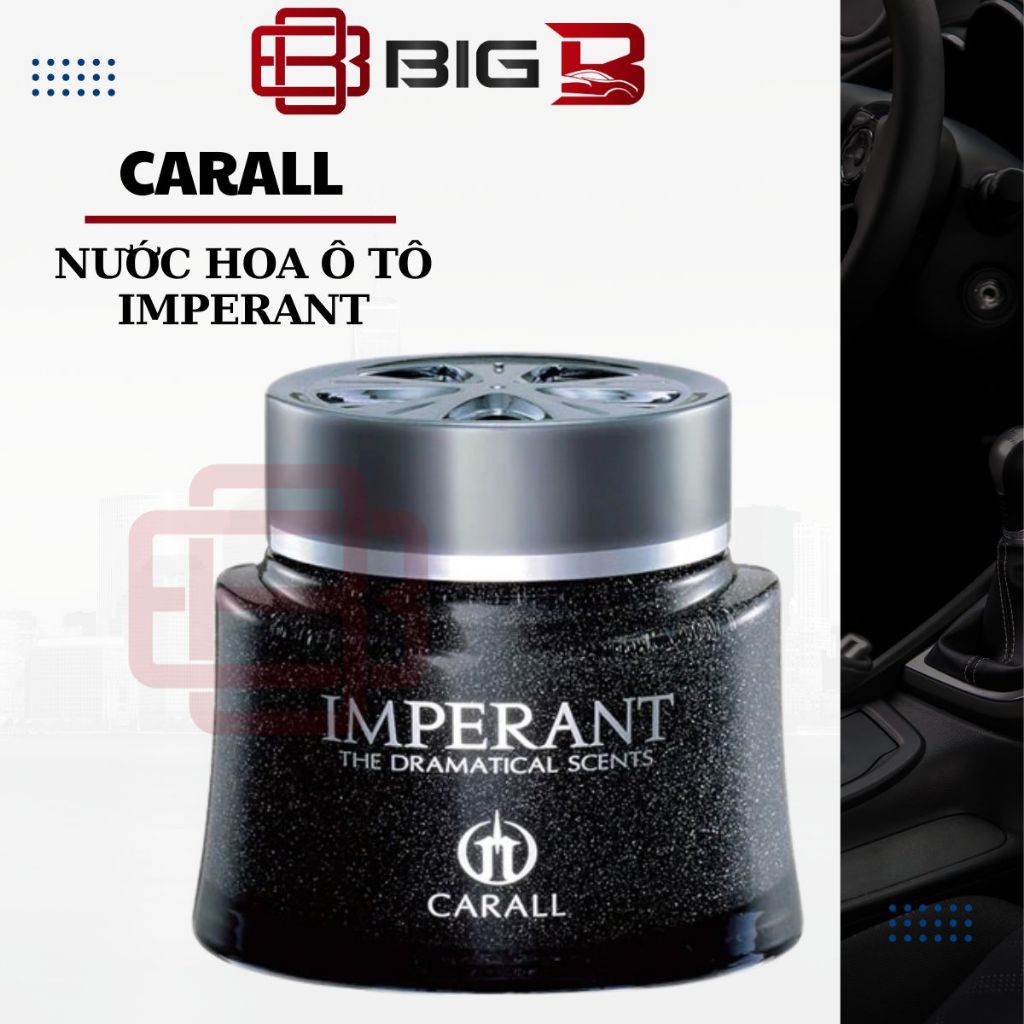 Nước Hoa Ô Tô CARALL IMPERANT Nhật Bản -CHÍNH HÃNG- Nước Hoa Taplo Xe Hơi Cao Cấp Sang Trọng BIG B STORE