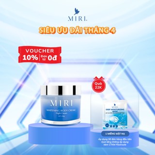 Kem Dưỡng Trắng Da Toàn Thân Ban Đêm MIRI (200gr)