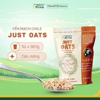 Yến Mạch Chile JUST OATS Green Food nguyên chất cán mỏng | Túi 907g