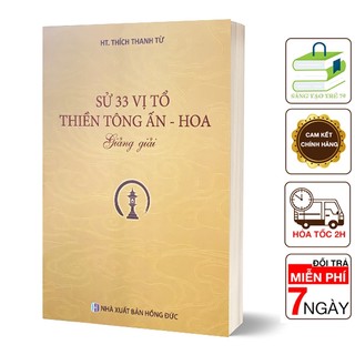 Sách - sử 33 vị tổ thiền tông ấn - hoa giảng giải