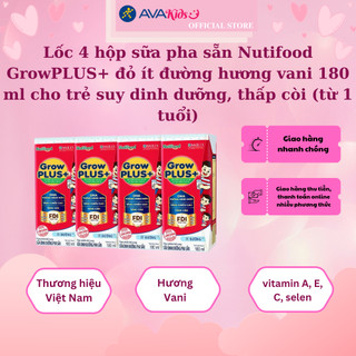 Lốc 4 hộp sữa pha sẵn Nutifood GrowPLUS+ đỏ ít đường hương vani 180 ml cho trẻ suy dinh dưỡng, thấp còi