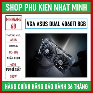 Vga asus dual rtx 4060 ti oc 8gb gaming new 2 fan hàng chính hãng bảo hành 36 tháng