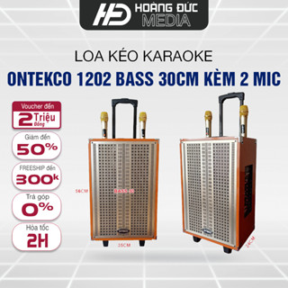 Loa Kéo Karaoke ONTEKCO 1202 Bass 30 Hát Karaoke Kèm 2 Mic Chống Hú Chuẩn Loa Bass Mạnh Mẽ