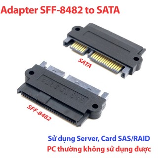 Đầu chuyển đổi SFF-8482 SAS sang SATA (SFF-8482 to SATA) nối ổ cứng Server SAS với Server máy chủ, máy trạm, workstation