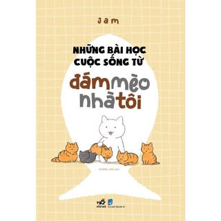 Sách - Những bài học cuộc sống từ đám mèo nhà tôi - NNB