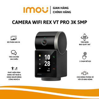Camera Wifi Trong Nhà IMOU Rex VT Pro 3K IPC-S2VBP-5M0WR Gọi Video 2 Chiều Xoay 360 Bảo Hành 2 Năm